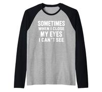 Funny Dad Joke Sometimes When I Close My Eyes I Can't See Manche Raglan