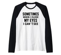 Funny Dad Joke Sometimes When I Close My Eyes I Can't See Manche Raglan