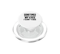 Funny Dad Joke Sometimes When I Close My Eyes I Can't See PopSockets PopGrip pour MagSafe