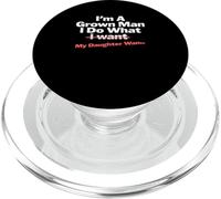 Funny Dad Saying I'm a Grown Man I Do What My Daughter Wants PopSockets PopGrip pour MagSafe