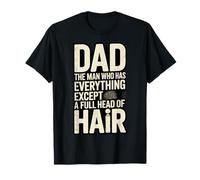 Funny Dad The Man Without A Full Head of Hair Design T-Shirt