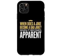 Funny Daddy Puns : Quand est-ce qu'une Blague Devient Une Blague de Papa ? Coque pour iPhone 11 Pro Max
