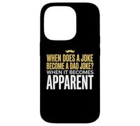 Funny Daddy Puns : Quand est-ce qu'une Blague Devient Une Blague de Papa ? Coque pour iPhone 14 Pro