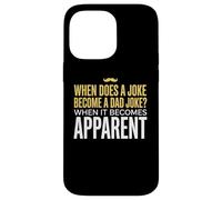 Funny Daddy Puns : Quand est-ce qu'une Blague Devient Une Blague de Papa ? Coque pour iPhone 14 Pro Max