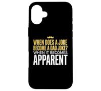 Funny Daddy Puns : Quand est-ce qu'une Blague Devient Une Blague de Papa ? Coque pour iPhone 16 Plus