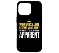 Funny Daddy Puns : Quand est-ce qu'une Blague Devient Une Blague de Papa ? Coque pour iPhone 16 Pro