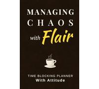 Funny Daily Planner - Managing Chaos with Flair: Sarcastic Quotes on Every Spread, Time Slots & Notes - Perfect Office Gag Gift for Coworkers or Boss