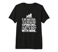 Funny Data Analyst - Données sur Opinion T-Shirt Haut de Gamme