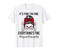 Funny Daycare Manager Its Fine I'm Fine Everything Fine Everything Fine T-Shirt