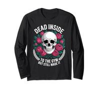 Funny Dead Inside to The Gym Saying Workout Humour Femmes Hommes Manche Longue
