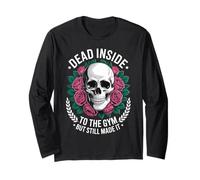 Funny Dead Inside to The Gym Saying Workout Humour Femmes Hommes Manche Longue