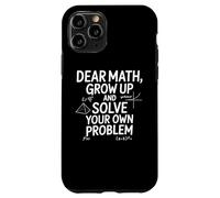 Funny Dear Math Grow Up Solve Your Problems Teens Trendy Coque pour iPhone 11 Pro