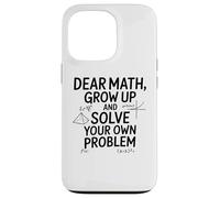 Funny Dear Math Grow Up Solve Your Problems Teens Trendy Coque pour iPhone 13 Pro