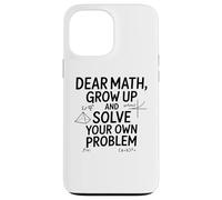Funny Dear Math Grow Up Solve Your Problems Teens Trendy Coque pour iPhone 13 Pro Max