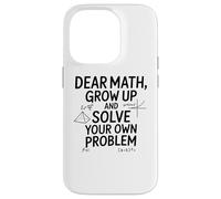 Funny Dear Math Grow Up Solve Your Problems Teens Trendy Coque pour iPhone 14 Pro