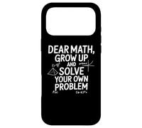 Funny Dear Math Grow Up Solve Your Problems Teens Trendy Coque pour iPhone 17 Pro Max