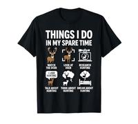 Funny Deer Things I Do Hunting in My Spare Time Humour T-Shirt