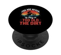 Funny Dirt Bike Dit Never Too Old to Play in Women Men PopSockets PopGrip Adhésif