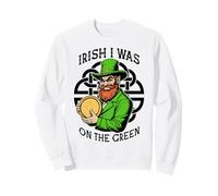 Funny Disc Golf St Patrick Irish I Was on The Green Sweatshirt