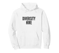 Funny Diversity Hire Dei Political Meme Design Sweat à Capuche