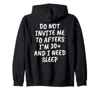 Funny Do Not Invite Me to Afters I'm 30+ and I Need Sleep Sweat à Capuche