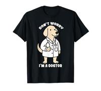 Funny Dog Don't Worry I'm A Doctor Graphic Doctor Hommes Femmes T-Shirt