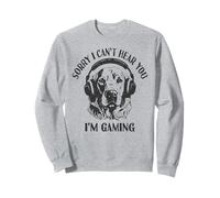 Funny Dog Gamer Sorry, I Can't Hear You | Amateur de jeux vidéo Sweatshirt