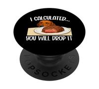 Funny Dog I Calculated You Will Drop It Dog Humour Amoureux des Chiens PopSockets PopGrip Adhésif