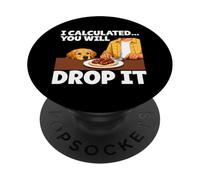Funny Dog I Calculated You Will Drop It Dog Humour Amoureux des Chiens PopSockets PopGrip Adhésif