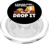 Funny Dog I Calculated You Will Drop It Dog Humour Amoureux des Chiens PopSockets PopGrip pour MagSafe