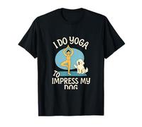 Funny Dog Lover Yoga, nouvelle nouveauté : Je fais du yoga pour impressionner mon chien T-Shirt
