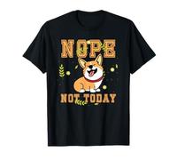 Funny Dog Lovers : Non, Pas Aujourd'hui, Welsh Pembroke Corgi T-Shirt