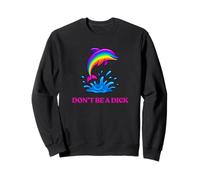 Funny Don't Be A Dick Dauphin coloré des années 90 Sweatshirt