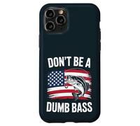 Funny Don't Be Dumb Bass Drapeau américain pêcheur Coque pour iPhone 11 Pro