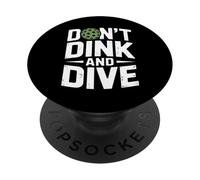 Funny Don't Dink and Dive Saying Pickleball Player PopSockets PopGrip Adhésif