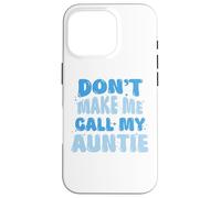 Funny Don't Make Me Call My Auntie Boys Retro Coque pour iPhone 16 Pro