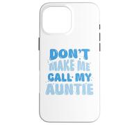 Funny Don't Make Me Call My Auntie Boys Retro Coque pour iPhone 16 Pro Max
