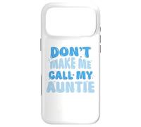 Funny Don't Make Me Call My Auntie Boys Retro Coque pour iPhone 17 Pro Max