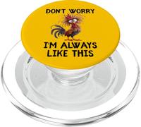 Funny Don't Worry I'm Always Like This Fun Gag Chicken Humour PopSockets PopGrip pour MagSafe