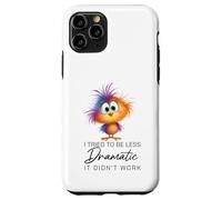 Funny Dramatic Quote Funny Bird Sarcastic Humor Women Men Coque pour iPhone 11 Pro