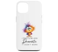 Funny Dramatic Quote Funny Bird Sarcastic Humor Women Men Coque pour iPhone 13