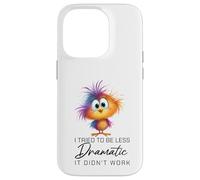 Funny Dramatic Quote Funny Bird Sarcastic Humor Women Men Coque pour iPhone 14 Pro