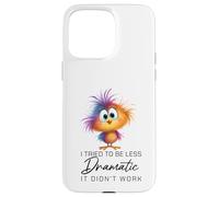 Funny Dramatic Quote Funny Bird Sarcastic Humor Women Men Coque pour iPhone 15 Pro Max