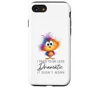 Funny Dramatic Quote Funny Bird Sarcastic Humor Women Men Coque pour iPhone SE (2020) / 7/8