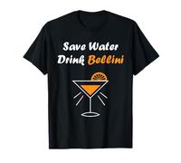 Funny Drinking Bellini Alcohol save water drink Bellini T-Shirt