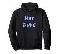 Funny Dude Citations for Funny People Hey Dude Casual Greeting Sweat à Capuche