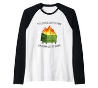 Funny Dumpster Fire Meme Light of Mine Let it Shine Humor Manche Raglan