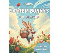 Funny Easter Bunnys for Coloring: Hop into the joy of Easter with a coloring book full of silly, sweet, and downright hilarious bunny fun!
