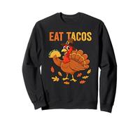 Funny Eat Tacos Thanksgiving Turquie Humour Foodie Design Sweatshirt