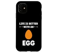 Funny Egg Quote Life is Better with an Egg Coque pour iPhone 11
